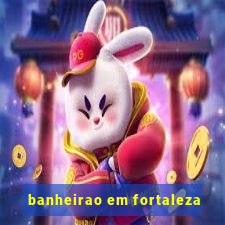 banheirao em fortaleza